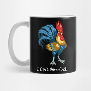 I Don’t Give a Cluck ! Mug